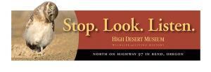 High Desert Museum billboard “stop, look listen”